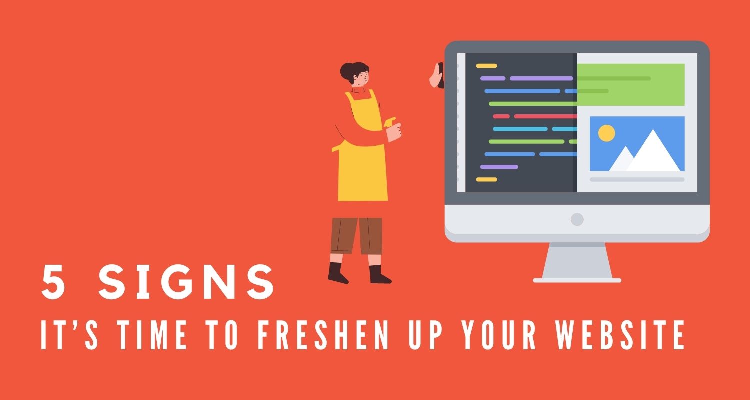 5 Signs it’s Time to Freshen Up Your Website